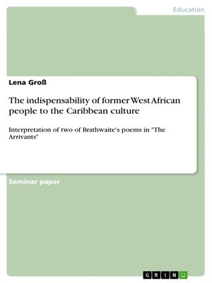 cover image of The indispensability of former West African people to the Caribbean culture